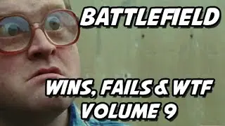 Battlefield Wins, Fails, & WTF 9