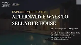 Chattanooga Home Selling: Auctions vs. iBuyers Revealed!