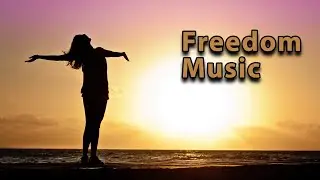 Freedom Music, Meditation Music, Relaxation Music, Healing Music, Sleeping Music