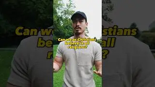 CAN CHRISTIANS BELIEVE IN ALL RELIGIONS? ☪️✝️🤔