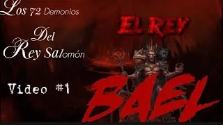 First episode of the saga &ldquo;The 72 Demons of King Solomon&rdquo;. Video #1 BAEL