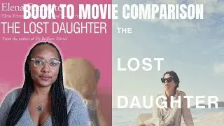 The Lost Daughter Book & Movie Review *Spoilers* #IsTheBookBetter
