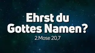 2.Mose 20,7 | Ehrst du Gottes Namen? | Paul Walger