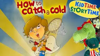 How to CATCH A COLD - FUNNY read aloud book