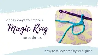 2 easy ways how to make a magic ring for beginners