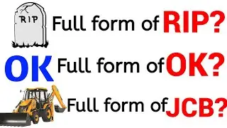 Full form of RIP? Full form of OK? Full form of JCB? and All Unique Full forms