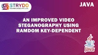 An Improved Video Steganography using Random Key-Dependent | Java Project | Strydo Technologies