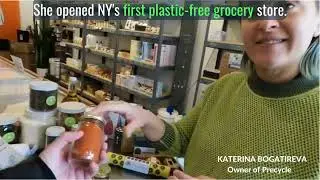 KATERINA BOGATIREVA opened NY's first plastic-free grocery store: Precycle