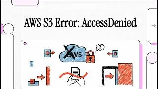 AWS S3 Error - AccessDenied 🚫