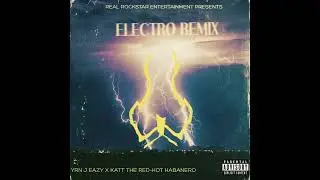 ELECTRO REMIX FT. KATT THE RED-HOT HABANERO (Prod. Heath Stone)