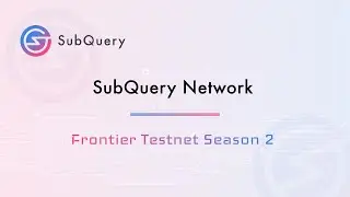 SubQuery Network - Frontier Testnet Season 2:  Fireside Chat