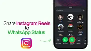 How to Share Instagram Reels To WhatsApp Status (2026)