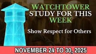 Watchtower Study For This Week | November 24-30 | Weekend Meeting Answers Comments