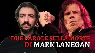 Due parole sulla MORTE di MARK LANEGAN | VLOGabinetto #26