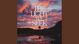 The Light We Seek