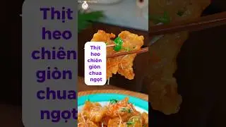 Thịt Heo Chi&ecirc;n Gi&ograve;n Xốt Chua Ngọt (Guo Bao Rou): Gi&ograve;n tan, đẫm sốt, ăn l&agrave; d&iacute;nh!#ThitHeoChienGion