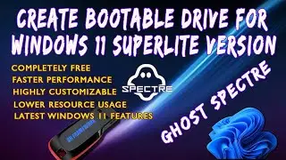 Как создать загрузочный USB-накопитель для Ghost Spectre Windows 11 Superlite | Последнее обновление