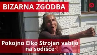 Pokojno Elko Strojan vabijo na sodi&scaron;če