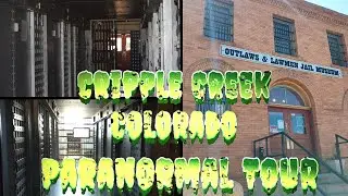 Ghostly Encounters at the Outlaws and Lawmen Jail Museum in Cripple Creek! (Paranormal Version)