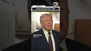 &ldquo;You're with fake news&hellip;&rdquo; U.S. President Donald Trump again exposes CNN reporter on Air Force One