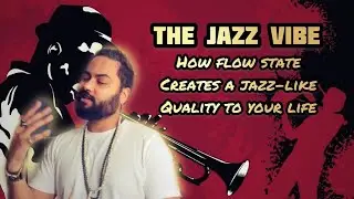 Flow State Hacking 👾 🌊 Through the Metaphor of Jazz Music 🎷 🎶 | Flow State Activation