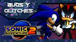 Bugs y Glitches de Sonic Adventure 2 - Hyper279