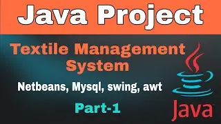 1/9 - Textile Management System in java | Java project | Netbeans Mysql Database | step by step