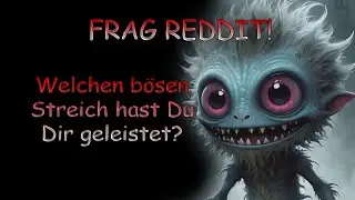 Frag Reddit: Welchen B&Ouml;SEN Streich hast Du Dir geleistet?