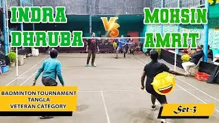 INDRA & DHRUBA VS MOHSIN & AMRIT || VETERAN CATEGORY SET 3 || TANGLA BADMINTON ASSOCIATION || TBA ||