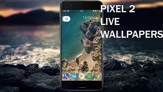 Pixel 2 Live Wallpapers For Any Device(Android 6.0+)