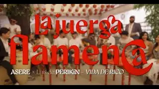 GRUPO ASERE, LUIS DE PERIKIN - VIDA DE RICO - LA JUERGA FLAMENCA #perikinmusic