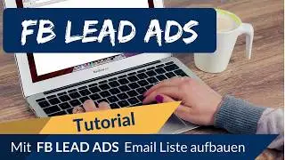 Email Listen mit Facebook Lead Ads aufbauen
