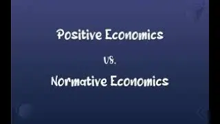 ECONOMICS UNIT ONE  , PART 2 , Positive and Normative Economics , inductive and deductive analysis