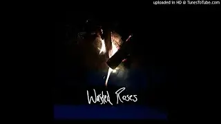 JT Roach - Wasted Roses 🌹