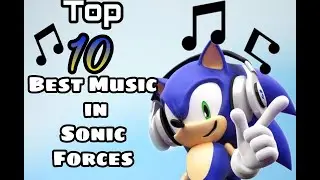 Top Ten Best Music In Sonic Forces Speed Battle