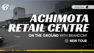 Come Along for a Quick Tour of Achimota Mall!