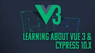 Exploring VUE 3 & CypressIO (10.x)