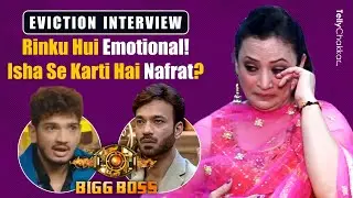 BB 17 Eviction Interview:- Rinku Dhawan Ne Kiya Vicky Aur Isha Par Vaar, Hui Emotional | Exclusive