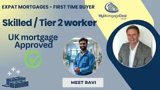 New Skilled Worker to UK qualifies for &pound;350K Expat Mortgage ~ Learn How...