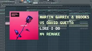 Martin Garrix & Brooks vs David Guetta - Like I Do (FL Studio Remake + FLP)
