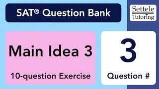Main Ideas 3 Exercise, Qn. 3 (SAT Question Bank c0e1b70a)