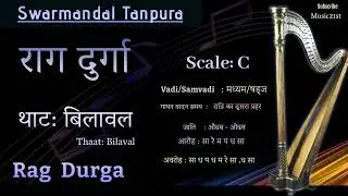 C Scale : Rag Durga : राग राग दुर्गा: Swarmandal-TANPURA:VOCAL RIYAZ: HEALING MUSIC: MEDITATION
