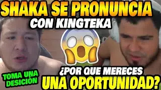 “¿Por qué mereces una oportunidad?” Kingteka pone a Shaka a explicar en Discord