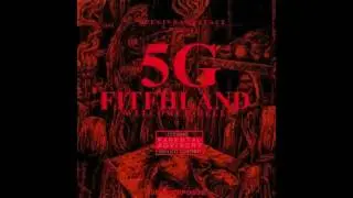 5G - Fitfhland Evacuation Unit (Prod. BMB Screwmane Dom$)