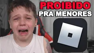 ROBLOX FOI PROIBIDO PARA MENORES DE IDADE (ENTENDA)