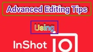 How to Edit Videos Like a Pro using Inshot