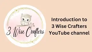 3 Wise Crafters Intro Video