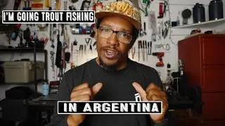 Going Trout Fishing in Argentina