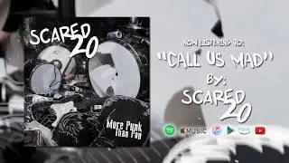 scared20 - Call Us Mad (Official Lyric Video)