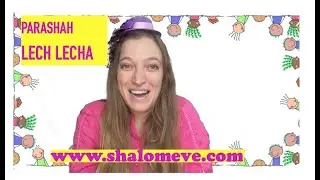 Parashah Lech Lecha with Ms.  Eve